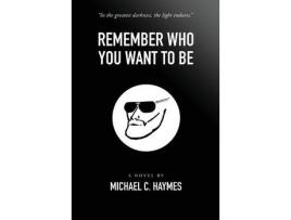 Livro Remember Who You Want To Be de Michael Haymes ( Inglês )