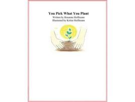 Livro You Pick What You Plant de Kelsie Hoffmann ( Inglês )