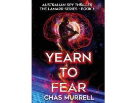 Livro Yearn To Fear: Australian Spy Thriller de Chas Murrell ( Inglês )