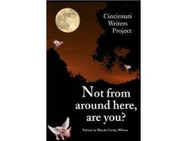 Livro Not From Around Here, Are You? de Cincinnati Writers Project ( Inglês )