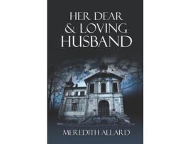 Livro Her Dear And Loving Husband de Meredith Allard ( Inglês )