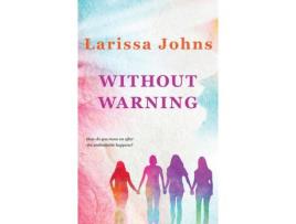 Livro Without Warning de Larissa Johns ( Inglês )