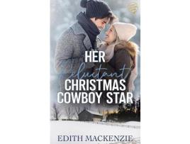 Livro Her Reluctant Christmas Cowboy Star de Edith MacKenzie ( Inglês )