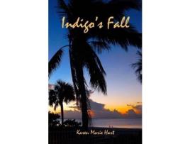 Livro Indigo'S Fall: An Angel Story de Karen Marie Hart ( Inglês )