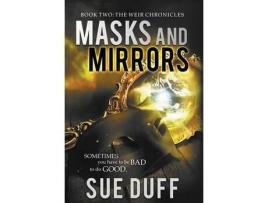 Livro Masks And Mirrors: Book Two: The Weir Chronicles de Sue Duff ( Inglês )