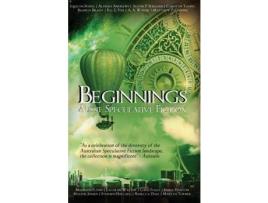 Livro Beginnings: An Australian Speculative Fiction Anthology de Austin P Sheehan ( Inglês )