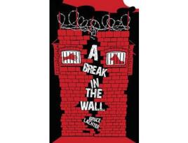 Livro A Break In The Wall de Bruce D. Lachter ( Inglês )