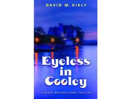 Livro Eyeless In Cooley de David M. Kiely ( Inglês )