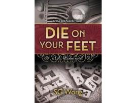 Livro Die On Your Feet: A Lola Starke Novel de SG Wong ( Inglês )