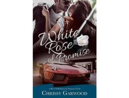 Livro White Rose Of Promise: A River Wild Romantic Suspense Novel de Chrissy Garwood ( Inglês )