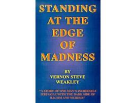 Livro Standing At The Edge Of Madness de Vernon Steve Weakley ( Inglês )