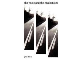 Livro The Muse And The Mechanism de josh davis ( Inglês )