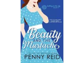 Livro Beauty And The Mustache: A Philosophical Romance de Penny Reid ( Inglês )