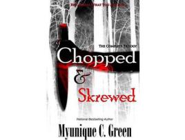Livro Chopped &Amp; Skrewed de Myunique C. Green ( Inglês )