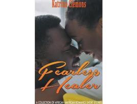 Livro Fearless Healer:  A Collection Of African American Romance Short Stories de Katrina Clemons ( Inglês )