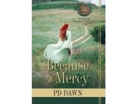 Livro Because Of Mercy: The Coin Trilogy: Book 1... Romance, Intrigue, Action, Suspense... Excitement de PD Dawn ( Inglês )