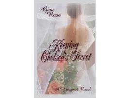 Livro Keeping Chelsea'S Secret de Gina Rose ( Inglês )