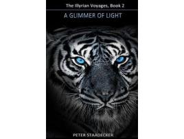 Livro A Glimmer Of Light: The Illyrian Voyages, Book 2 de Peter Staadecker ( Inglês )