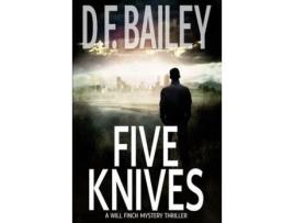 Livro Five Knives de D. F. Bailey ( Inglês )