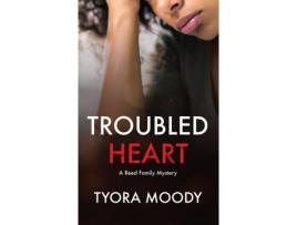 Livro Troubled Heart de Tyora Moody ( Inglês )