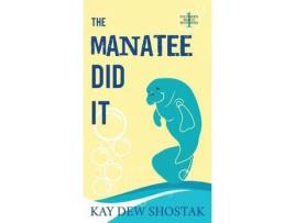 Livro The Manatee Did It de Kay Shostak ( Inglês )