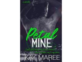 Livro Petal Mine de Kay Maree ( Inglês )