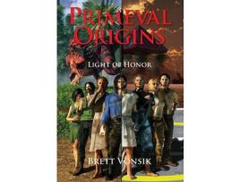 Livro Primeval Origins: Light Of Honor de B A Vonsik ( Inglês )