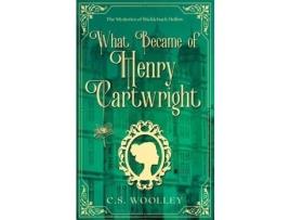 Livro What Became Of Henry Cartwright: A British Victorian Cozy Mystery de C.S. Woolley ( Inglês )