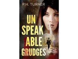 Livro Unspeakable Grudges: A Claire Callahan Mystery de PH Turner ( Inglês )