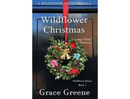 Livro Wildflower Christmas: The Wildflower House Series, Book 3 (A Novella) de Grace Greene ( Inglês )