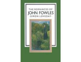 Livro The Romances Of John Fowles de Simon Loveday ( Inglês )