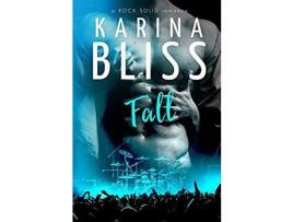 Livro Fall: A Rock Solid Romance de Karina Bliss ( Inglês )