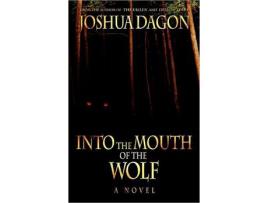 Livro Into The Mouth Of The Wolf de Joshua Dagon ( Inglês )