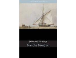 Livro Selected Writings de Blanche Baughan ( Inglês )