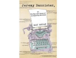 Livro Jeremy Bannister, Or The Ups And Downs Of An Aspiring Novelist de Gary Reilly ( Inglês )