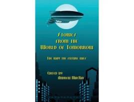 Livro Stories From The World Of Tomorrow de Andrew MacRae ( Inglês )