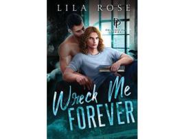 Livro Wreck Me Forever de Lila Rose ( Inglês )