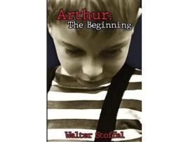 Livro Arthur :The Beginning de Walter Stoffel ( Inglês )