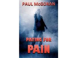 Livro Paying For Pain de Paul McGoran ( Inglês )