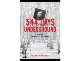 Livro 344 Days Underground: A Novel Based On True Events de Valeriy Gritsiv ( Inglês )