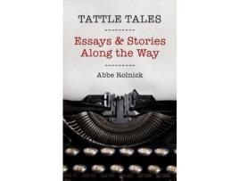 Livro Tattle Tales: Essays And Stories Along The Way de Abbe Rolnick ( Inglês )