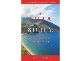 Livro A Villa In Sicily: Capers And A Calamity (A Cats And Dogs Cozy Mystery-Book 4) de Fiona Grace ( Inglês )