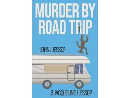 Livro Murder By Road Trip de JohnJ Jessop ( Inglês )