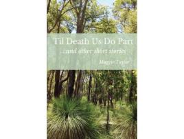 Livro Til Death Us Do Part....And Other Short Stories de Maggie Taylor ( Inglês )