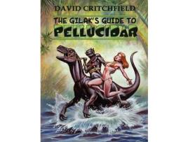 Livro The Gilak'S Guide To Pellucidar de David Critchfield ( Inglês )