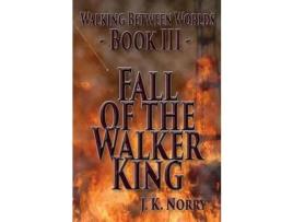 Livro Fall Of The Walker King de J.K. Norry ( Inglês )