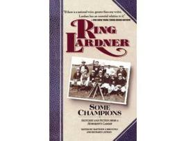 Livro Some Champions: Sketches And Fiction From A Humorist'S Career de Ring W. Lardner ( Inglês )