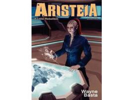 Livro Aristeia: A Little Rebellion de Wayne Basta ( Inglês )