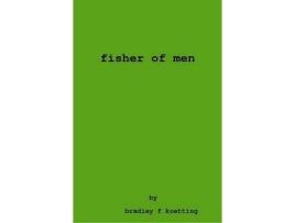 Livro Fisher Of Men de Bradley F. Koetting ( Inglês )