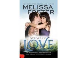 Livro Stroke Of Love (Love In Bloom: The Remingtons, Book 2): Sage Remington de Melissa Foster ( Inglês )